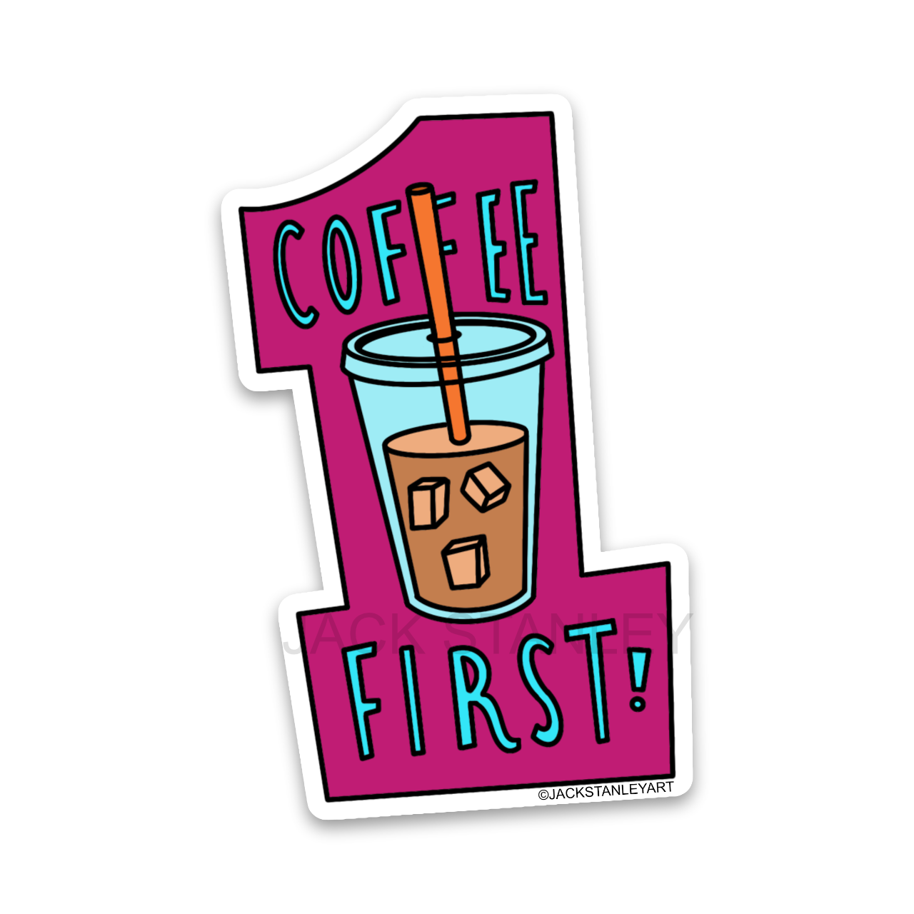 Coffee First! - Vinyl Sticker