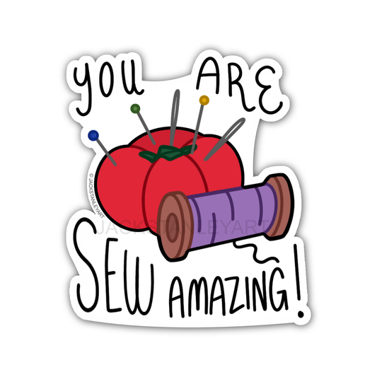 You Are Sew Amazing! - Vinyl Sticker