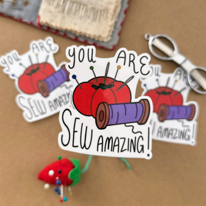 You Are Sew Amazing! - Vinyl Sticker