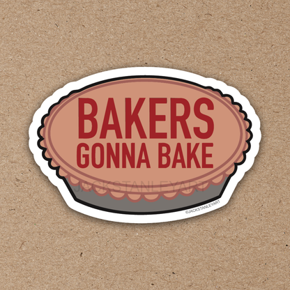 Bakers Gonna Bake - Vinyl Sticker
