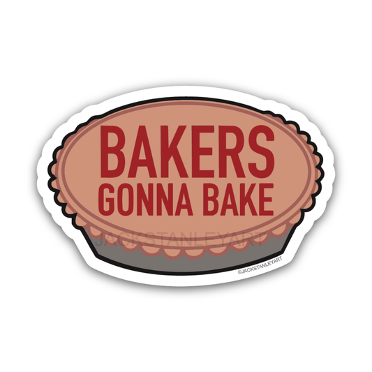 Bakers Gonna Bake - Vinyl Sticker