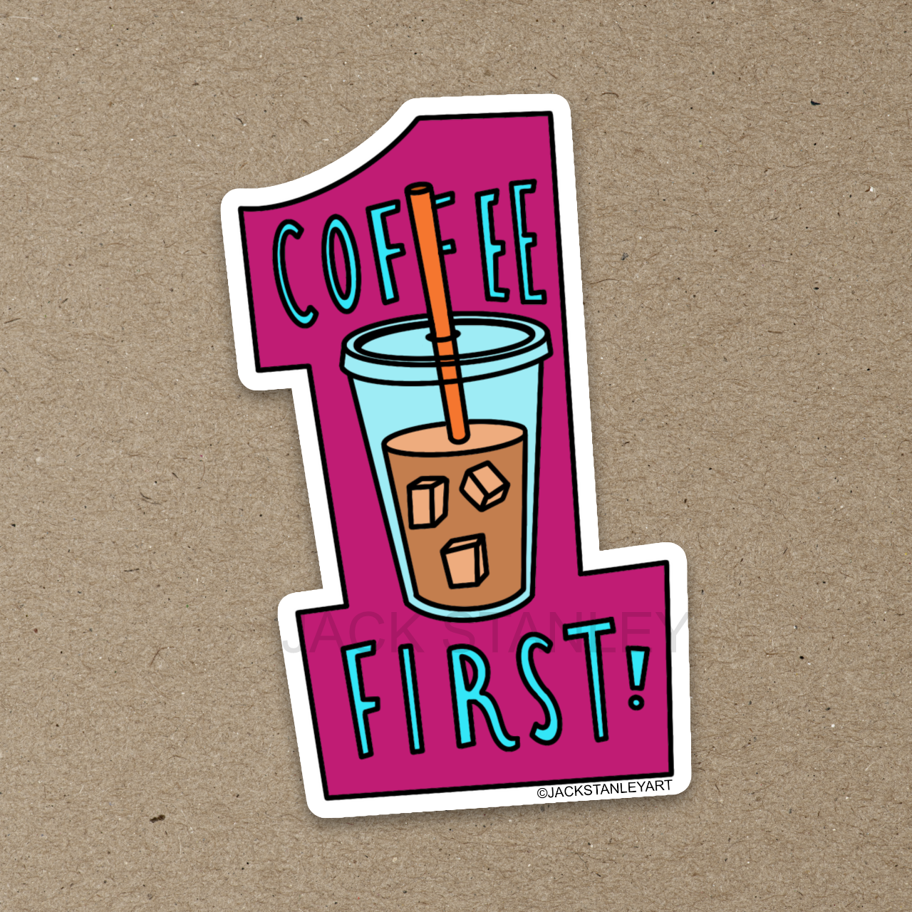 Coffee First! - Vinyl Sticker